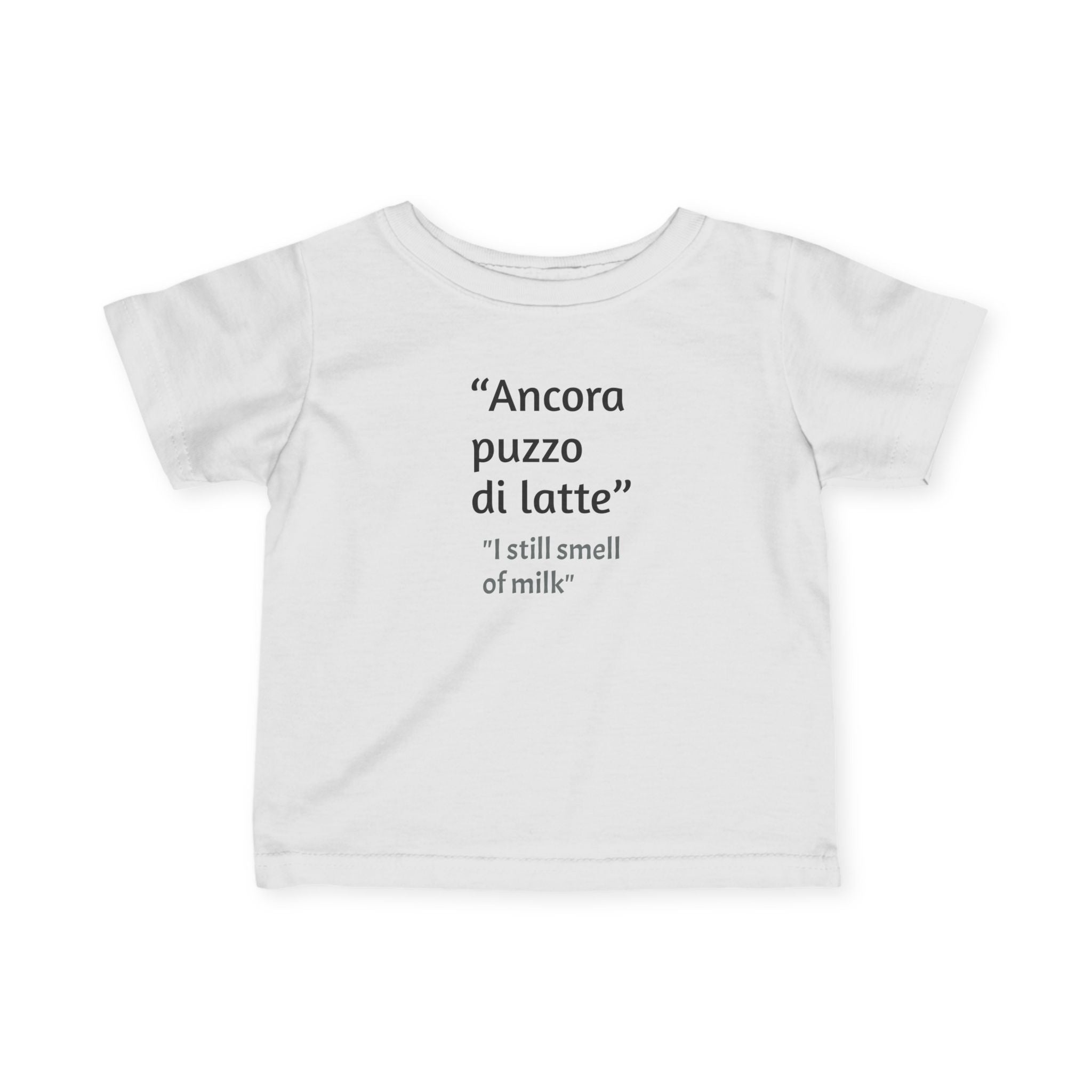 Ancora puzzo di latte (I still smell of milk) Infant T-shirt