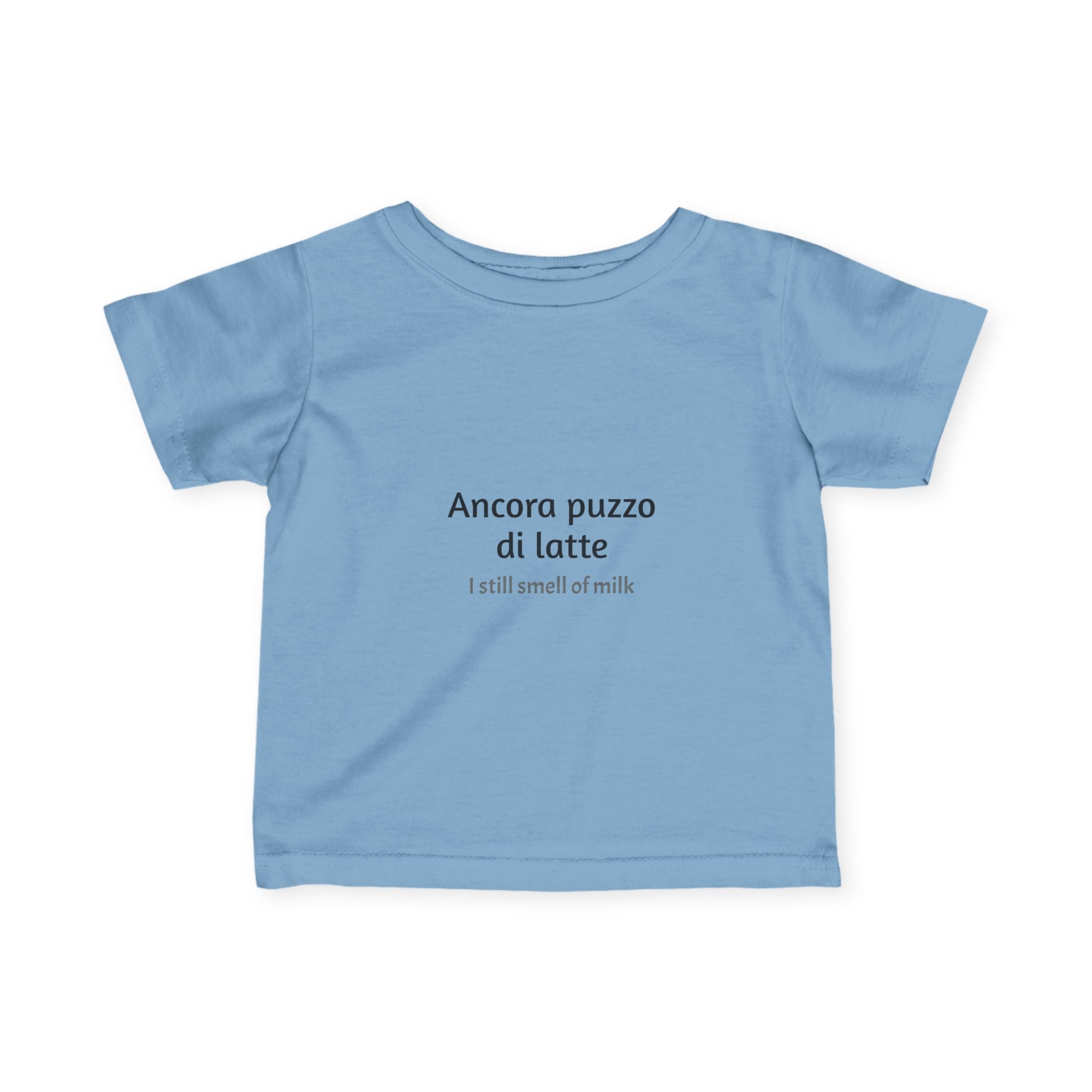 Ancora puzzo di latte (I still smell of milk) Infant T-shirt