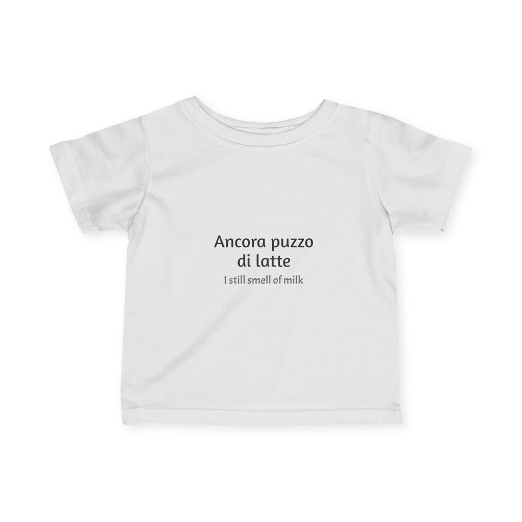 Ancora puzzo di latte (I still smell of milk) Infant T-shirt